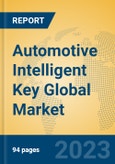 Automotive Intelligent Key Global Market Insights 2023, Analysis and Forecast to 2028, by Manufacturers, Regions, Technology, Application, Product Type- Product Image