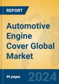 Automotive Engine Cover Global Market Insights 2024, Analysis and Forecast to 2029, by Manufacturers, Regions, Technology- Product Image