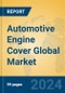 Automotive Engine Cover Global Market Insights 2024, Analysis and Forecast to 2029, by Manufacturers, Regions, Technology - Product Image