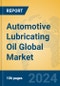 Automotive Lubricating Oil Global Market Insights 2022, Analysis and Forecast to 2027, by Manufacturers, Regions, Technology, Product Type - Product Image