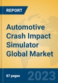 Automotive Crash Impact Simulator Global Market Insights 2023, Analysis and Forecast to 2028, by Manufacturers, Regions, Technology, Application, Product Type- Product Image