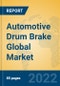 Automotive Drum Brake Global Market Insights 2022, Analysis and Forecast to 2027, by Manufacturers, Regions, Technology, Application, Product Type - Product Image