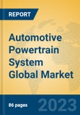 Automotive Powertrain System Global Market Insights 2023, Analysis and Forecast to 2028, by Manufacturers, Regions, Technology, Application, Product Type- Product Image