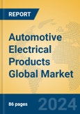 Automotive Electrical Products Global Market Insights 2024, Analysis and Forecast to 2029, by Manufacturers, Regions, Technology, Application- Product Image