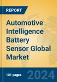 Automotive Intelligence Battery Sensor Global Market Insights 2024, Analysis and Forecast to 2029, by Manufacturers, Regions, Technology, Application- Product Image
