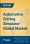 Automotive Driving Simulator Global Market Insights 2022, Analysis and Forecast to 2027, by Manufacturers, Regions, Technology, Application, Product Type - Product Image