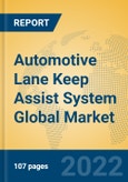 Automotive Lane Keep Assist System Global Market Insights 2022, Analysis and Forecast to 2027, by Manufacturers, Regions, Technology, Application, Product Type- Product Image