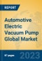 Automotive Electric Vacuum Pump Global Market Insights 2022, Analysis and Forecast to 2027, by Manufacturers, Regions, Technology, Application, Product Type - Product Image