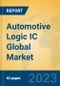 Automotive Logic IC Global Market Insights 2023, Analysis and Forecast to 2028, by Manufacturers, Regions, Technology, Application, Product Type - Product Image