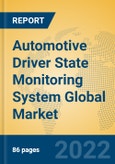 Automotive Driver State Monitoring System Global Market Insights 2022, Analysis and Forecast to 2027, by Manufacturers, Regions, Technology, Application, Product Type- Product Image