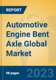 Automotive Engine Bent Axle Global Market Insights 2023, Analysis and Forecast to 2028, by Manufacturers, Regions, Technology, Application, Product Type- Product Image