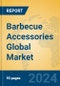 Barbecue Accessories Global Market Insights 2022, Analysis and Forecast to 2027, by Manufacturers, Regions, Technology, Application - Product Image