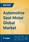 Automotive Seat Motor Global Market Insights 2024, Analysis and Forecast to 2029, by Manufacturers, Regions, Technology, Application, Product Type - Product Image