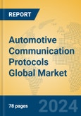 Automotive Communication Protocols Global Market Insights 2024, Analysis and Forecast to 2029, by Manufacturers, Regions, Technology, Application, Product Type- Product Image