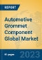 Automotive Grommet Component Global Market Insights 2023, Analysis and Forecast to 2028, by Manufacturers, Regions, Technology, Application, Product Type - Product Thumbnail Image