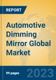 Automotive Dimming Mirror Global Market Insights 2023, Analysis and Forecast to 2028, by Manufacturers, Regions, Technology, Application, Product Type- Product Image