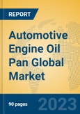 Automotive Engine Oil Pan Global Market Insights 2023, Analysis and Forecast to 2028, by Manufacturers, Regions, Technology, Application, Product Type- Product Image
