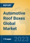Automotive Roof Boxes Global Market Insights 2023, Analysis and Forecast to 2028, by Manufacturers, Regions, Technology, Application, Product Type - Product Image