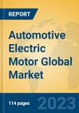Automotive Electric Motor Global Market Insights 2023, Analysis and Forecast to 2028, by Manufacturers, Regions, Technology, Application, Product Type- Product Image