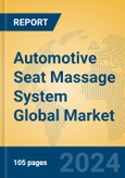 Automotive Seat Massage System Global Market Insights 2024, Analysis and Forecast to 2029, by Manufacturers, Regions, Technology, Application, Product Type- Product Image