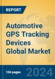 Automotive GPS Tracking Devices Global Market Insights 2024, Analysis and Forecast to 2029, by Manufacturers, Regions, Technology, Application, Product Type- Product Image