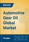 Automotive Gear Oil Global Market Insights 2022, Analysis and Forecast to 2027, by Manufacturers, Regions, Technology, Application, Product Type - Product Image