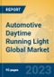 Automotive Daytime Running Light Global Market Insights 2022, Analysis and Forecast to 2027, by Manufacturers, Regions, Technology, Application, Product Type - Product Image