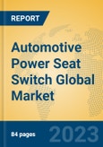 Automotive Power Seat Switch Global Market Insights 2023, Analysis and Forecast to 2028, by Manufacturers, Regions, Technology, Application, Product Type- Product Image