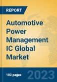 Automotive Power Management IC Global Market Insights 2023, Analysis and Forecast to 2028, by Manufacturers, Regions, Technology, Application, Product Type- Product Image