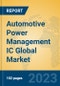 Automotive Power Management IC Global Market Insights 2022, Analysis and Forecast to 2027, by Manufacturers, Regions, Technology, Application, Product Type - Product Image