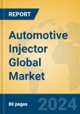 Automotive Injector Global Market Insights 2023, Analysis and Forecast to 2028, by Manufacturers, Regions, Technology, Application, Product Type- Product Image