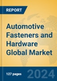 Automotive Fasteners and Hardware Global Market Insights 2024, Analysis and Forecast to 2029, by Market Participants, Regions, Technology, Application- Product Image