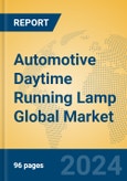 Automotive Daytime Running Lamp Global Market Insights 2024, Analysis and Forecast to 2029, by Manufacturers, Regions, Technology, Application, Product Type- Product Image