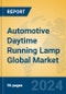 Automotive Daytime Running Lamp Global Market Insights 2024, Analysis and Forecast to 2029, by Manufacturers, Regions, Technology, Application, Product Type - Product Image