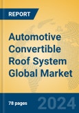Automotive Convertible Roof System Global Market Insights 2022, Analysis and Forecast to 2027, by Manufacturers, Regions, Technology, Application- Product Image