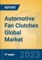 Automotive Fan Clutches Global Market Insights 2023, Analysis and Forecast to 2028, by Manufacturers, Regions, Technology, Application, Product Type - Product Thumbnail Image
