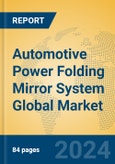 Automotive Power Folding Mirror System Global Market Insights 2024, Analysis and Forecast to 2029, by Manufacturers, Regions, Technology, Application- Product Image