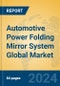 Automotive Power Folding Mirror System Global Market Insights 2024, Analysis and Forecast to 2029, by Manufacturers, Regions, Technology, Application - Product Image