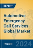 Automotive Emergency Call Services Global Market Insights 2024, Analysis and Forecast to 2029, by Market Participants, Regions, Technology, Application- Product Image