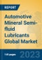 Automotive Mineral Semi-fluid Lubricants Global Market Insights 2023, Analysis and Forecast to 2028, by Manufacturers, Regions, Technology, Application, Product Type - Product Image