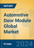 Automotive Door Module Global Market Insights 2024, Analysis and Forecast to 2029, by Manufacturers, Regions, Technology, Application, Product Type- Product Image