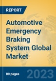 Automotive Emergency Braking System Global Market Insights 2023, Analysis and Forecast to 2028, by Manufacturers, Regions, Technology, Application, Product Type- Product Image