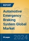 Automotive Emergency Braking System Global Market Insights 2024, Analysis and Forecast to 2029, by Manufacturers, Regions, Technology, Application, Product Type - Product Image