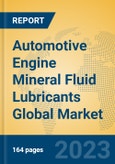 Automotive Engine Mineral Fluid Lubricants Global Market Insights 2023, Analysis and Forecast to 2028, by Manufacturers, Regions, Technology, Application, Product Type- Product Image