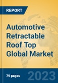 Automotive Retractable Roof Top Global Market Insights 2023, Analysis and Forecast to 2028, by Manufacturers, Regions, Technology, Application, Product Type- Product Image