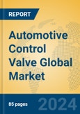 Automotive Control Valve Global Market Insights 2024, Analysis and Forecast to 2029, by Manufacturers, Regions, Technology, Application, Product Type- Product Image