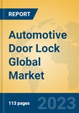 Automotive Door Lock Global Market Insights 2023, Analysis and Forecast to 2028, by Manufacturers, Regions, Technology, Application, Product Type- Product Image