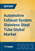 Automotive Exhaust System Stainless Steel Tube Global Market Insights 2023, Analysis and Forecast to 2028, by Manufacturers, Regions, Technology, Application, Product Type- Product Image