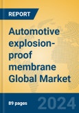Automotive explosion-proof membrane Global Market Insights 2024, Analysis and Forecast to 2029, by Manufacturers, Regions, Technology, Application, Product Type- Product Image