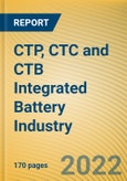 CTP, CTC and CTB Integrated Battery Industry Research Report, 2022- Product Image